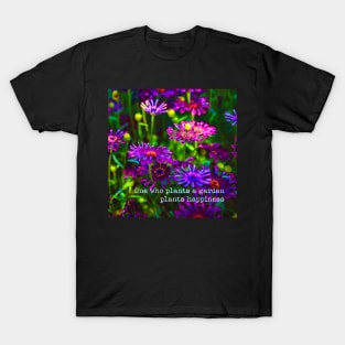 Positive Quote Motivational Happiness Floral Gift Gardeners T-Shirt